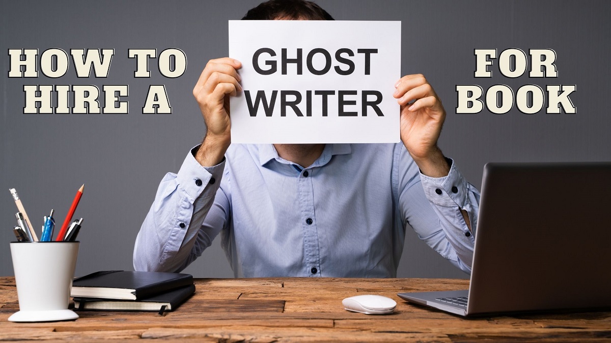 How to Hire a Ghostwriter for Book