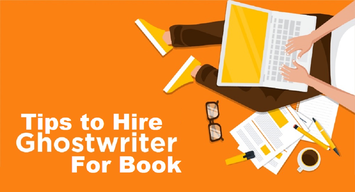 Tips to Hire Ghostwriter for Book