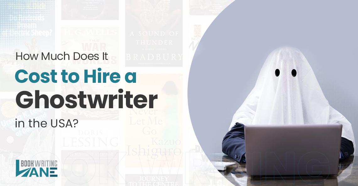 How Much Does It Cost to Hire a Ghostwriter in the USA?