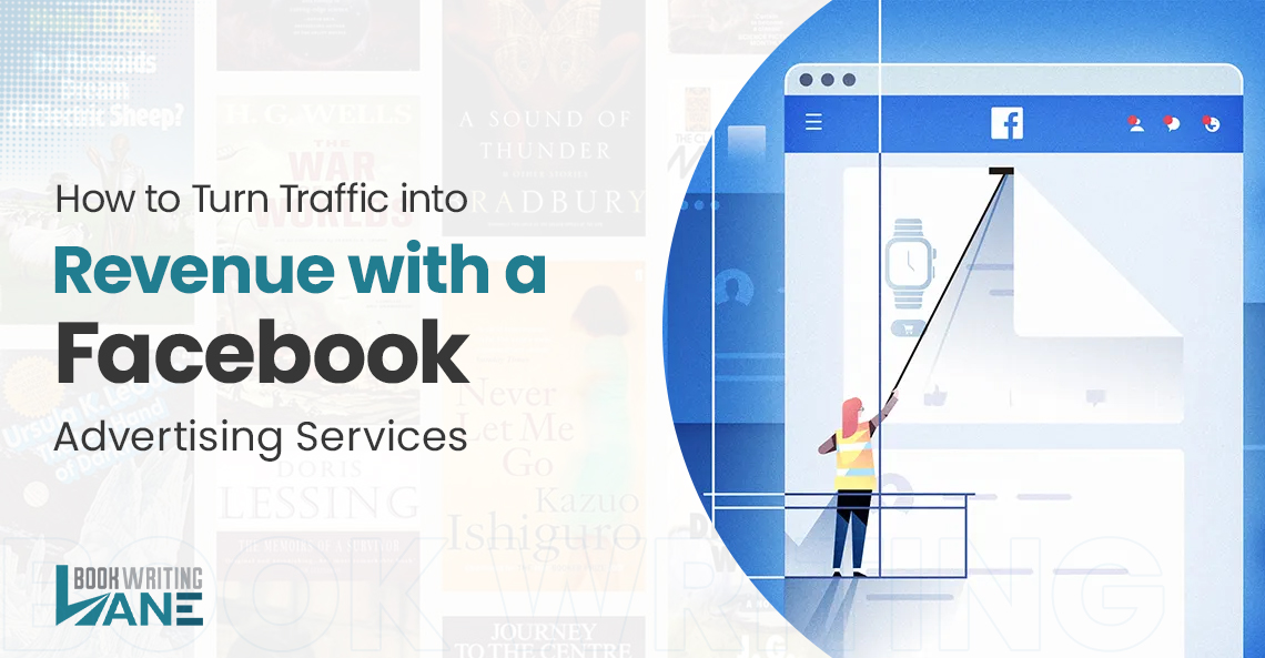 How to Turn Traffic into Revenue with Facebook Advertising Services