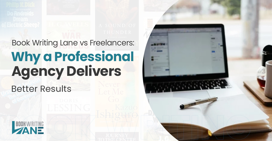 Book Writing Lane vs Freelancers: Why a Professional Agency Delivers Better Results