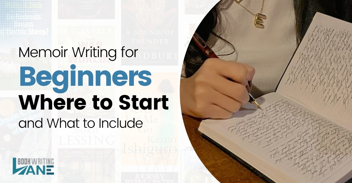 Memoir Writing for Beginners: Where to Start and What to Include