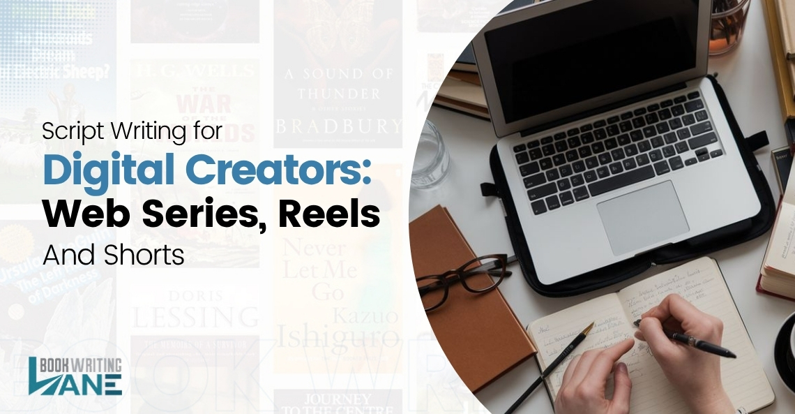 Script Writing for Digital Creators: Web Series, Reels & Shorts